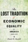 Image for The lost tradition of economic equality in America, 1600-1870