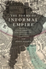 Image for The Forms of Informal Empire : Britain, Latin America, and Nineteenth-Century Literature