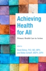 Image for Achieving health for all: primary health care since the Alma-Ata Declaration