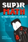 Image for Supermath: the power of numbers for good and evil