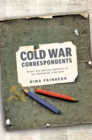 Image for Cold War correspondents  : Soviet and American reporters on the ideological frontlines