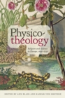 Image for Physico-theology  : religion and science in Europe, 1650-1750