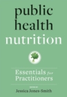 Image for Public health nutrition  : essentials for practitioners