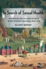 Image for In search of sexual health  : diagnosing and treating syphilis in Hot Springs, Arkansas, 1890-1940