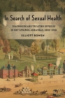 Image for In Search of Sexual Health: Diagnosing and Treating Syphilis in Hot Springs, Arkansas, 1890-1940