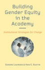 Image for Building Gender Equity in the Academy