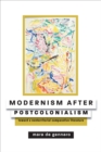 Image for Modernism after postcolonialism: toward a nonterritorial comparative literature
