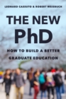 Image for The new PhD: how to build a better graduate education