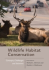 Image for Wildlife habitat conservation  : concepts, challenges, and solutions