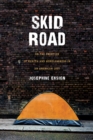 Image for Skid Road: On the Frontier of Health and Homelessness in an American City