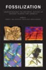 Image for Fossilization  : the understanding the material nature of ancient plants and animals
