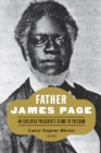 Image for Father James Page: an enslaved preacher&#39;s climb to freedom