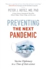 Image for Preventing the Next Pandemic: Vaccine Diplomacy in a Time of Anti-Science