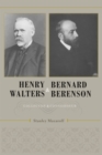 Image for Henry Walters and Bernard Berenson: Collector and Connoisseur