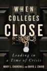 Image for When colleges close: leading in a time of crisis