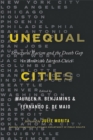 Image for Unequal cities  : structural racism and the death gap in America&#39;s 30 largest cities