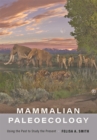 Image for Mammalian paleoecology  : using the past to study the present