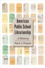 Image for American Public School Librarianship: A History