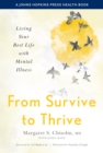 Image for From survive to thrive: living your best life with mental illness