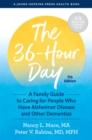 Image for The 36-hour day  : a family guide to caring for people who have Alzheimer disease and other dementias