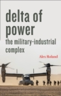 Image for Delta of Power: the military-industrial complex