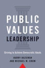 Image for Public values leadership  : striving to achieve democratic ideals