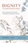 Image for Dignity for Deeply Forgetful People: How Caregivers Can Meet the Challenges of Alzheimer&#39;s Disease