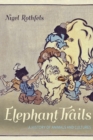 Image for Elephant trails: a history of animals and cultures