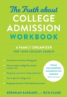 Image for The truth about college admission workbook  : a family organizer for your college search