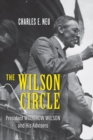 Image for The Wilson Circle: President Woodrow Wilson and His Advisers