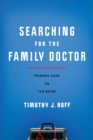 Image for Searching for the Family Doctor: Primary Care on the Brink