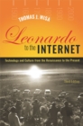 Image for Leonardo to the internet  : technology and culture from the Renaissance to the present
