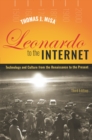Image for Leonardo to the Internet: Technology and Culture from the Renaissance to the Present