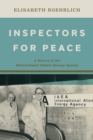 Image for Inspectors for peace: a history of the international atomic energy agency