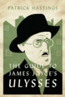 Image for The Guide to James Joyce&#39;s Ulysses
