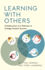 Image for Learning With Others: Collaboration as a Pathway to College Student Success