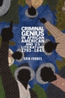 Image for Criminal Genius in African American and Us Literature, 1793-1845