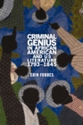 Image for Criminal Genius in African American and US Literature, 1793-1845