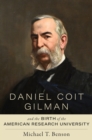 Image for Daniel Coit Gilman and the birth of the American research university