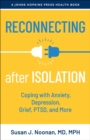 Image for Reconnecting after isolation: coping with anxiety, depression, grief, PTSD, and more