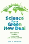 Image for Science for a green new deal  : connecting climate, economics, and social justice