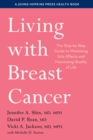 Image for Living With Breast Cancer: The Step-by-Step Guide to Minimizing Side Effects and Maximizing Quality of Life
