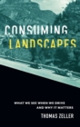 Image for Consuming Landscapes