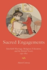 Image for Sacred Engagements: Interfaith Marriage, Religious Toleration, and the British Novel, 1750-1820