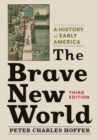 Image for The brave new world  : a history of early America