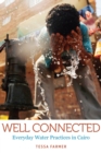 Image for Well Connected: Everyday Water Practices in Cairo