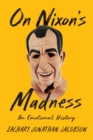 Image for On Nixon&#39;s Madness: The Theory of a Madman and the Madness of a Theory