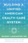 Image for Building a Unified American Health Care System