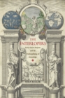 Image for The interlopers  : early Stuart projects and the undisciplining of knowledge