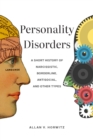 Image for Personality disorders  : a short history of narcissistic, borderline, antisocial, and other types